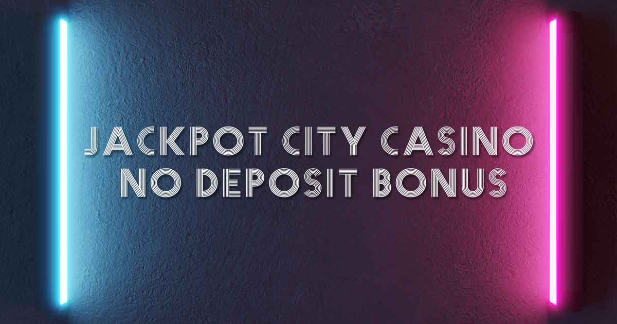 Jackpot City Casino No Deposit Bonus