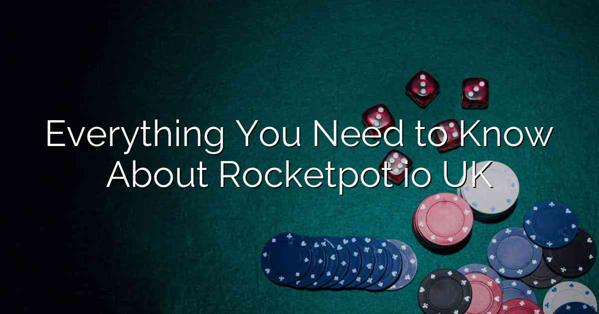 Everything You Need to Know About Rocketpot io UK