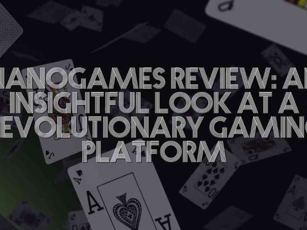 Nanogames Review: An Insightful Look at a Revolutionary Gaming Platform