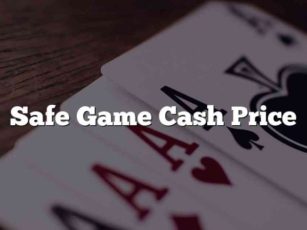 Safe Game Cash Price