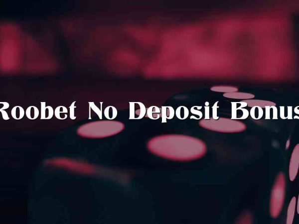 Roobet No Deposit Bonus